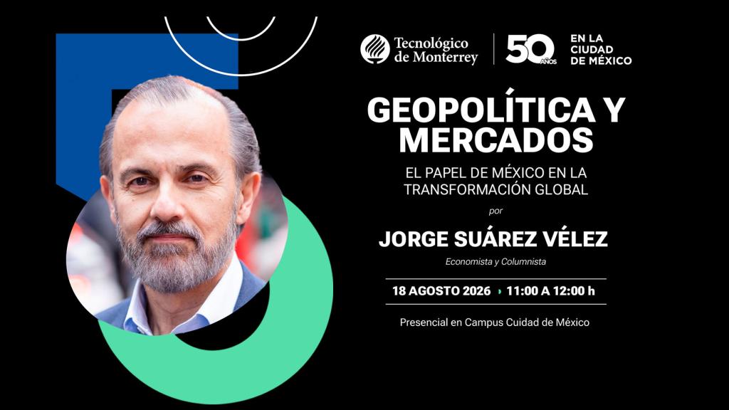 Geopolítica y mercados: El papel de México en la Transformación Global